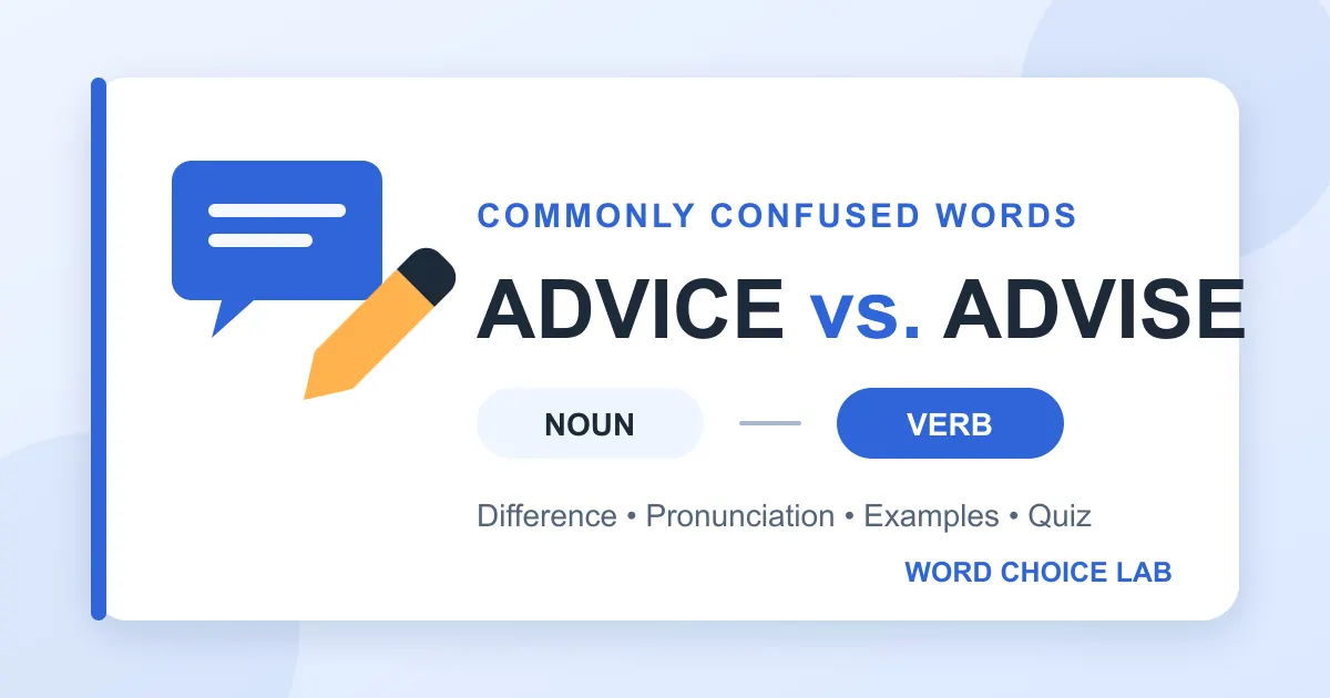 Advice vs. advise difference: noun vs. verb