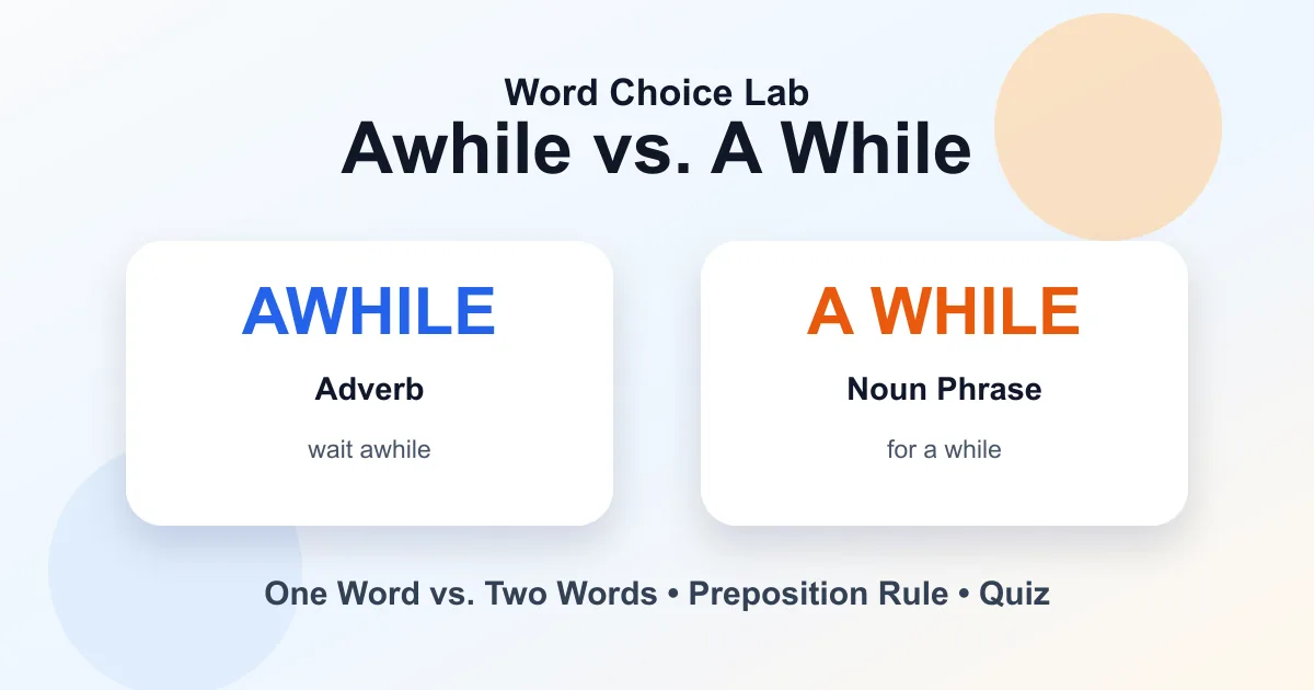 Awhile vs. a while difference: adverb vs noun phrase