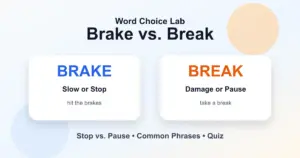Brake vs. break difference: slow or stop vs damage or pause