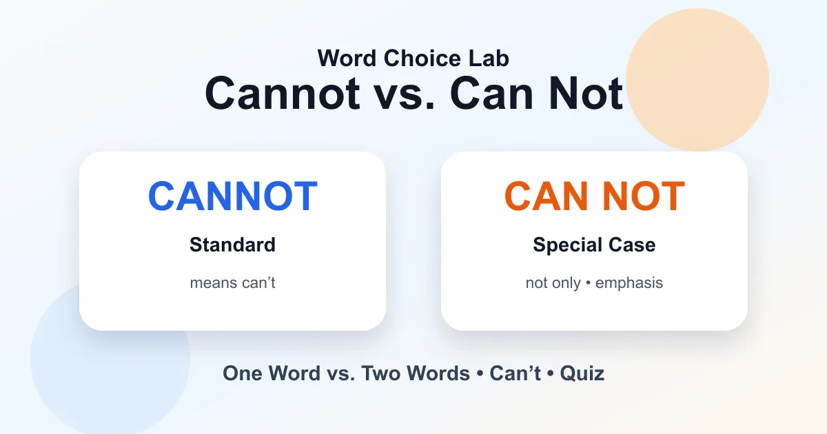 Cannot vs. can not difference: standard negative form vs emphasis or contrast