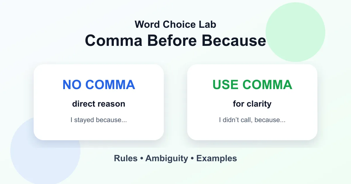 Comma before because rule: no comma usually, comma for clarity