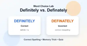 Definitely vs. definately correct spelling: definitely is correct and definately is wrong