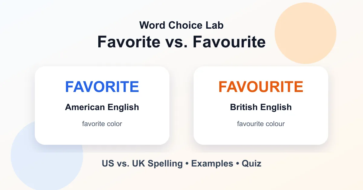 Favorite vs. favourite difference: American spelling vs. British spelling
