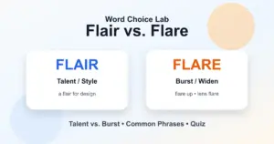 Flair vs. flare difference: talent or style vs sudden burst or widen