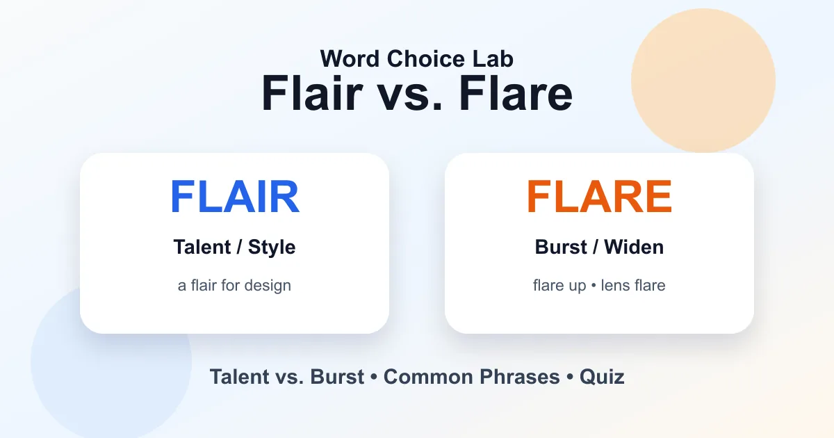 Flair vs. flare difference: talent or style vs sudden burst or widen
