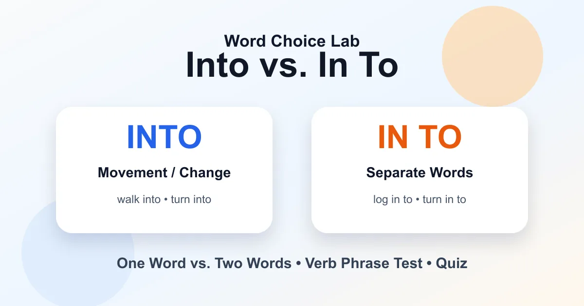 Into vs. in to difference: movement or change vs two separate words