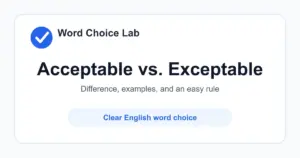 Acceptable vs Exceptable difference: satisfactory, allowed, or good enough vs a common misspelling of acceptable