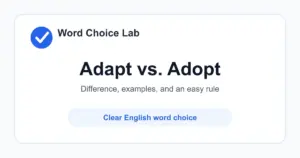 Adapt vs Adopt difference: to change something for a new use or situation vs to take up, accept, or legally take responsibility for something