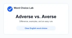 Adverse vs Averse difference: harmful, unfavorable, or negative vs strongly opposed to or unwilling
