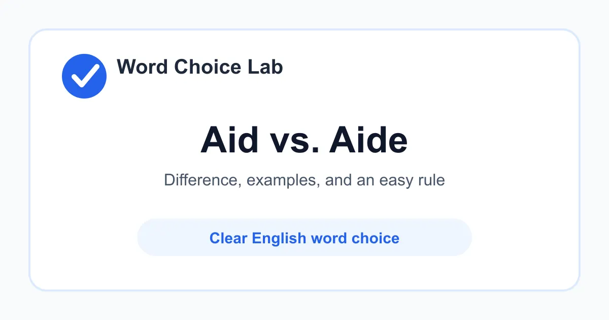 Aid vs Aide difference: help, support, or assistance vs a person who helps another person, often in an official role