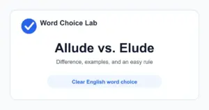 Allude vs Elude difference: to refer to something indirectly vs to escape, avoid, or fail to be understood