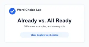 Already vs All Ready difference: before now, by this time, or sooner than expected vs completely prepared