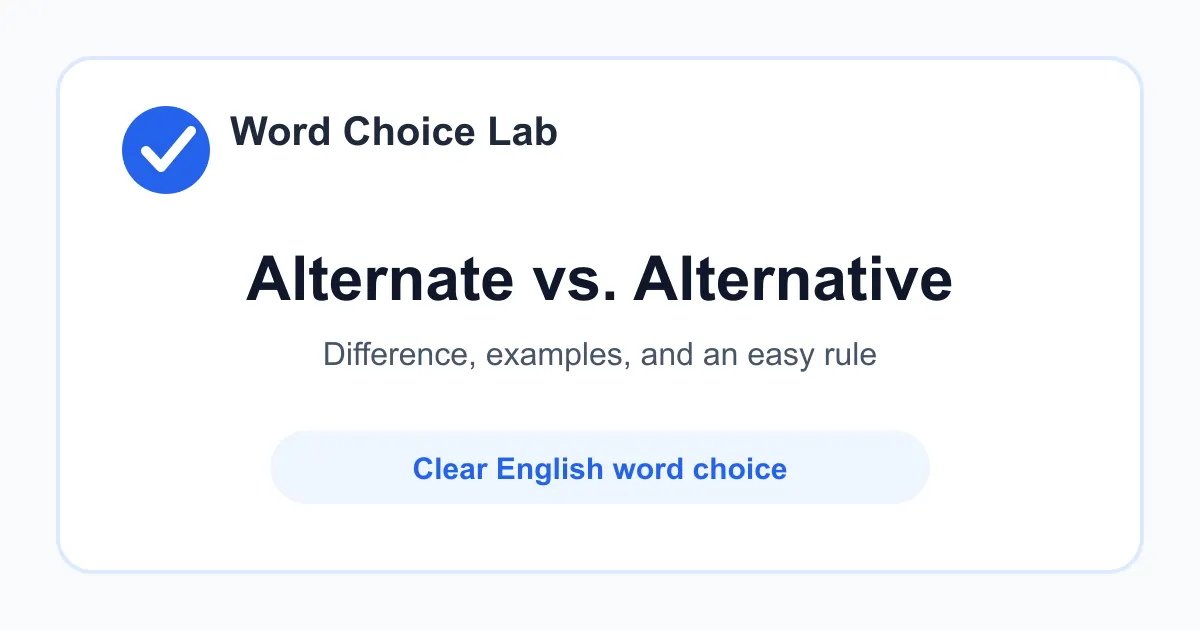 Alternate vs Alternative difference: to take turns, or every other one vs another option or choice