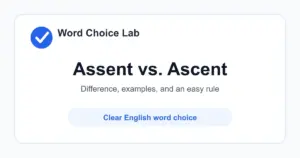 Assent vs Ascent difference: agreement or approval vs a climb or upward movement
