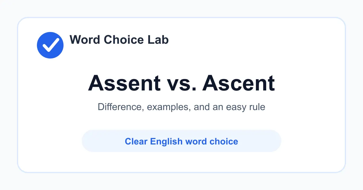Assent vs Ascent difference: agreement or approval vs a climb or upward movement