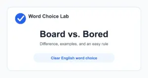 Board vs Bored difference: a flat piece of material, a group of leaders, or to get on transport vs feeling uninterested
