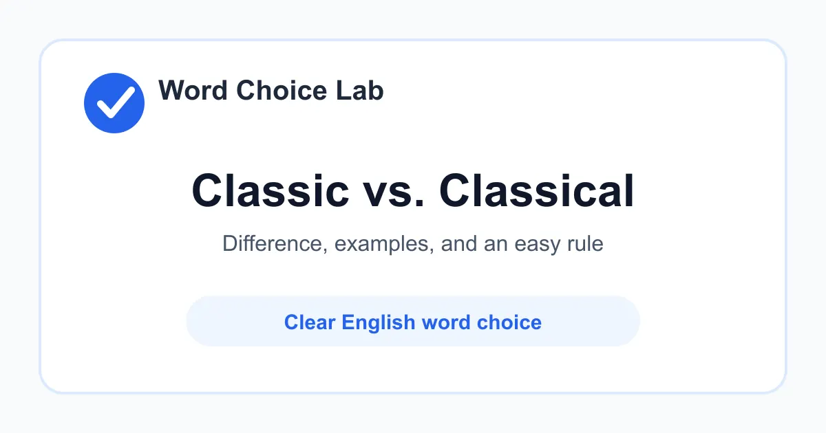 Classic vs Classical difference: high quality, typical, or lasting over time vs related to ancient Greek/Roman culture or formal classical music/art