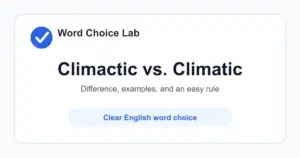 Climactic vs Climatic difference: related to the most exciting or important point vs related to climate or weather patterns
