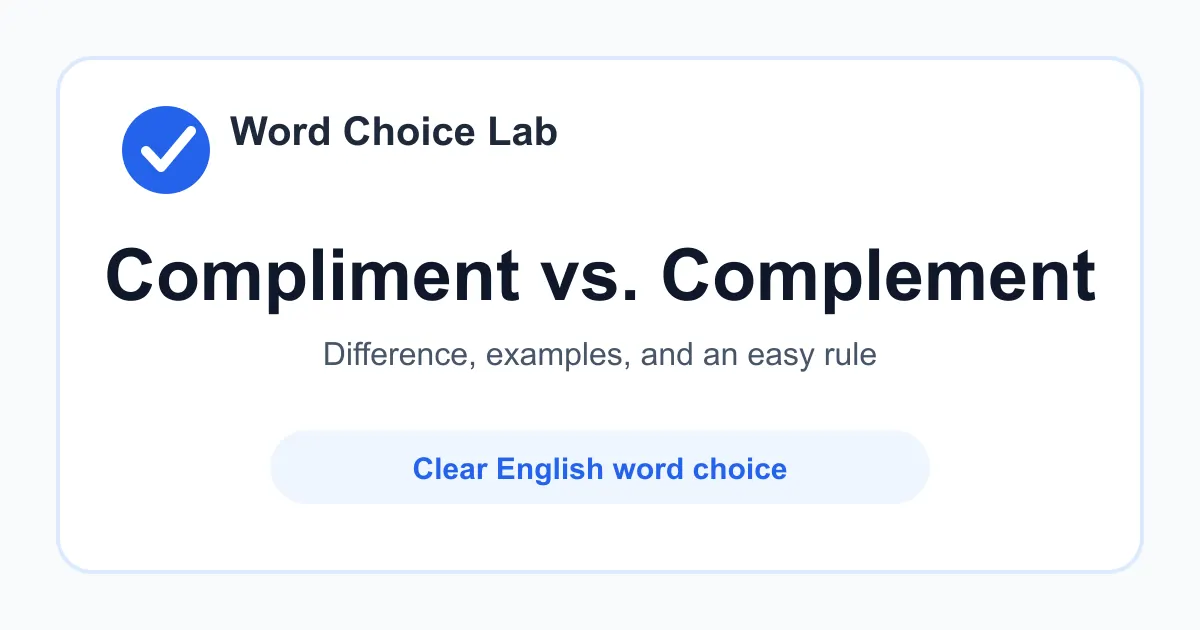 Compliment vs Complement difference: a polite expression of praise vs something that completes or goes well with something else