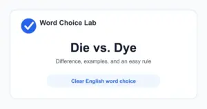 Die vs Dye difference: to stop living, or a small cube used in games vs to color something with dye