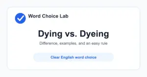Dying vs Dyeing difference: stopping living or fading away vs coloring something with dye