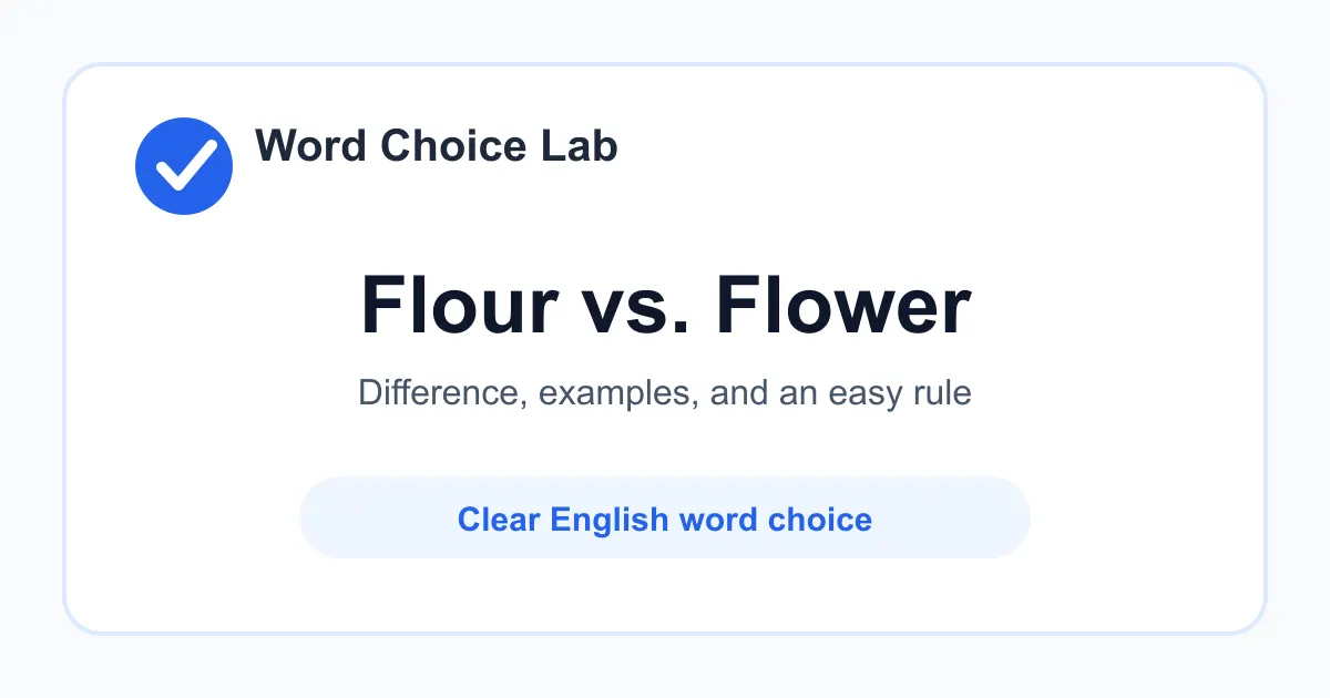 Flour vs Flower difference: powder made from grain and used in baking vs the colorful part of a plant