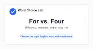 For vs. Four difference: a preposition used to show purpose, benefit, support, or duration vs the number 4