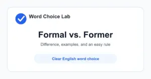 Formal vs Former difference: official, serious, or following rules vs previous or earlier