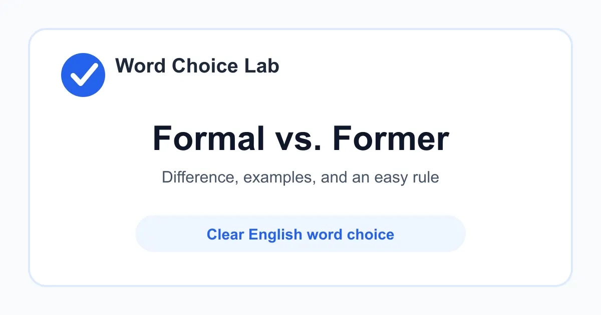Formal vs Former difference: official, serious, or following rules vs previous or earlier