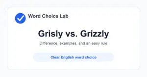 Grisly vs Grizzly difference: horrifying, gruesome, or causing fear vs a large brown bear, or grayish in color