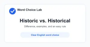 Historic vs Historical difference: important in history vs related to history or past events