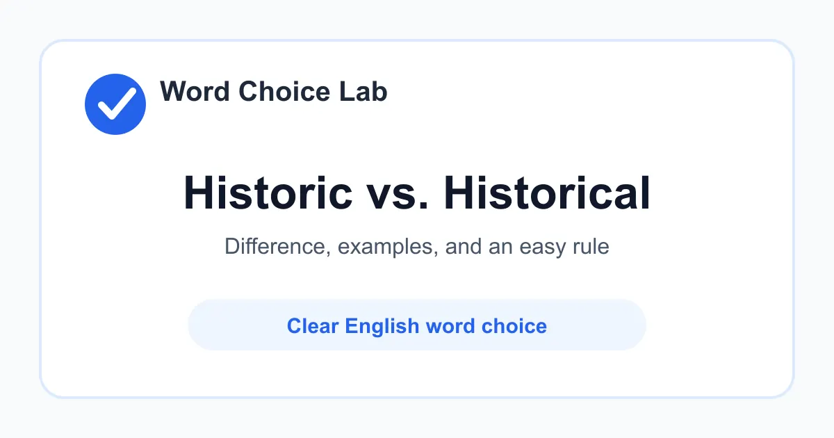Historic vs Historical difference: important in history vs related to history or past events