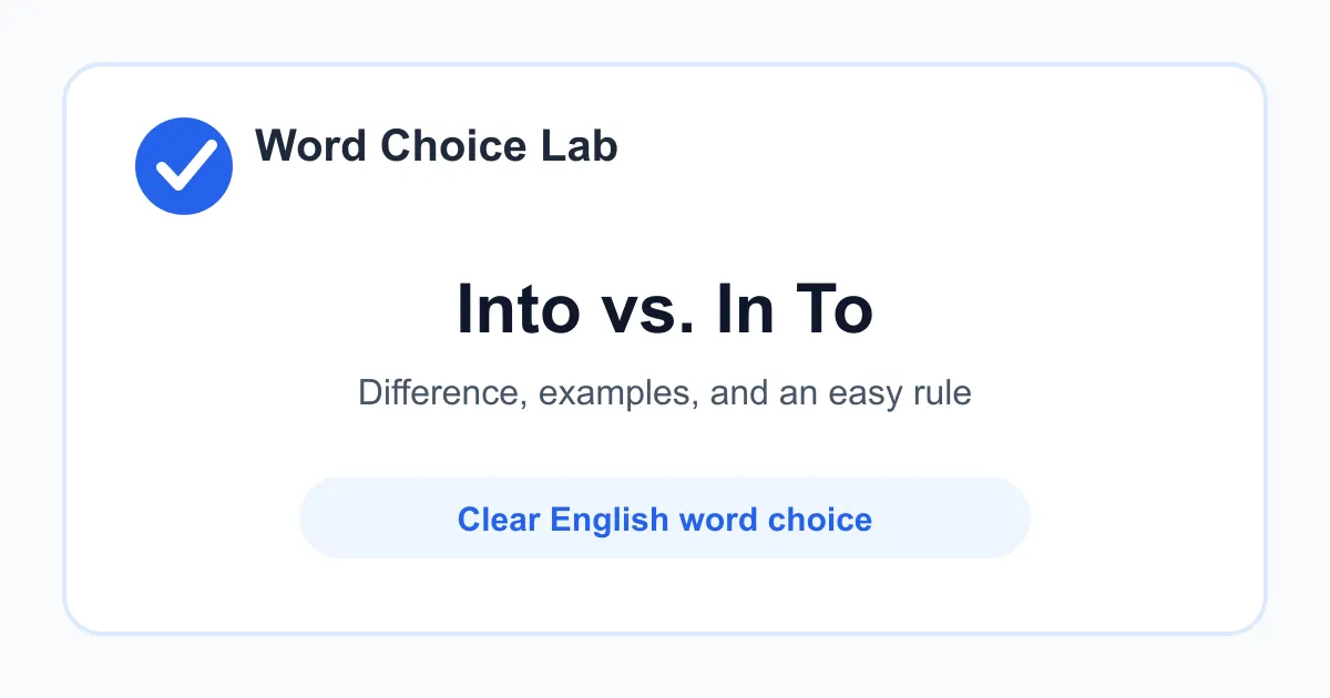 Into vs In To difference: toward the inside of something or a change of state vs in followed by to as separate words