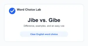 Jibe vs Gibe difference: to agree or fit, or to shift a sail vs a mocking or insulting remark