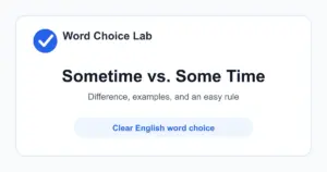 Sometime vs Some Time difference: at an unspecified time vs an amount of time