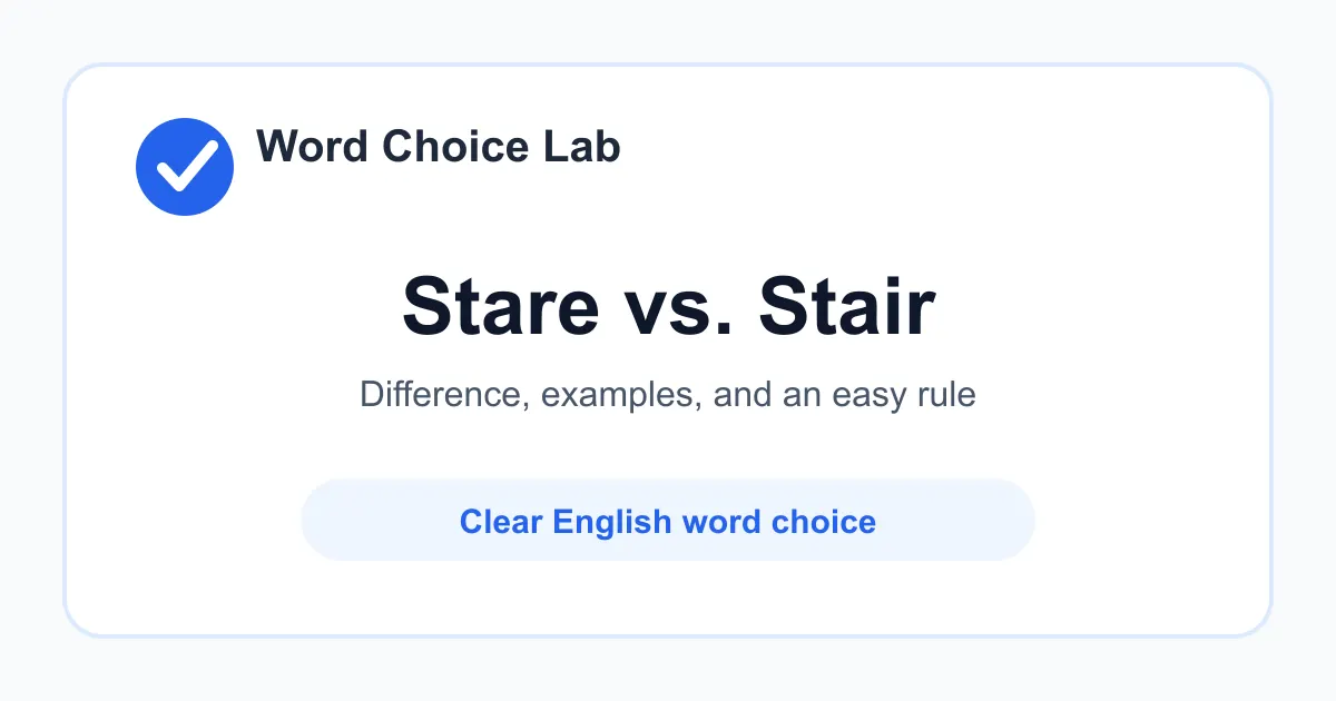 Stare vs Stair difference: to look fixedly for a long time vs one step in a staircase