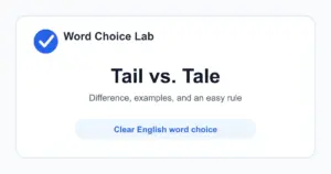 Tail vs Tale difference: the back part of an animal or object vs a story, often imaginative or traditional
