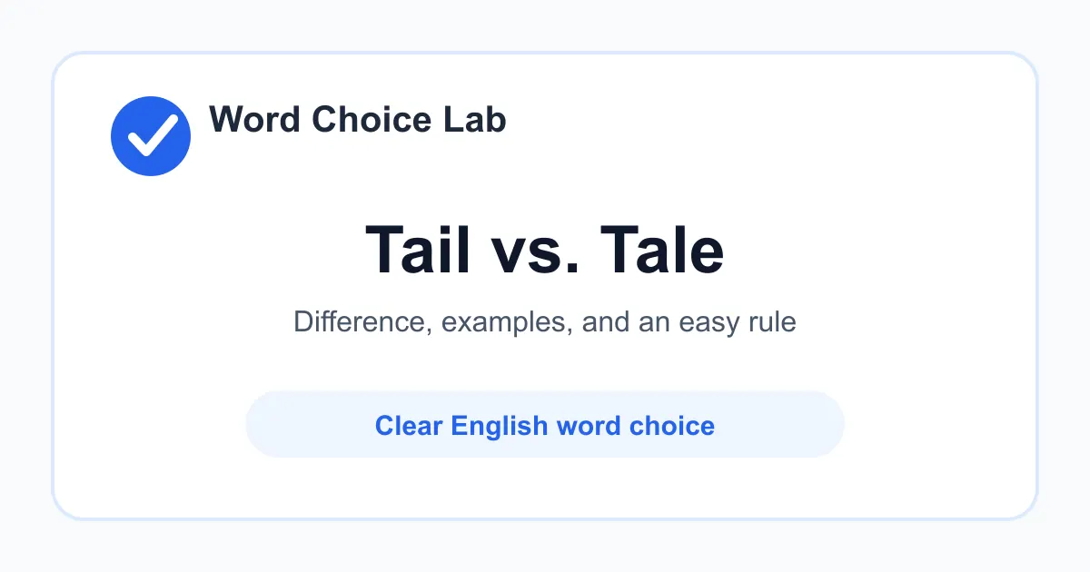 Tail vs Tale difference: the back part of an animal or object vs a story, often imaginative or traditional