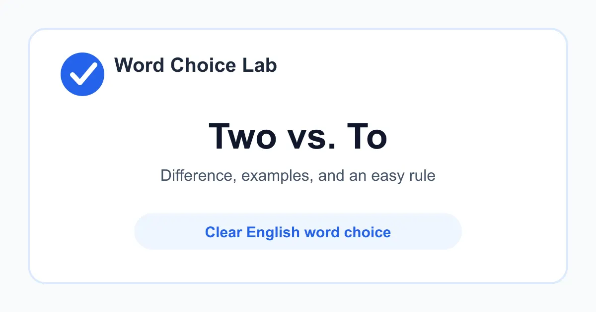 Two vs To difference: the number 2 vs a preposition used for direction, purpose, or relationship