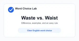 Waste vs Waist difference: to use carelessly, or unwanted material vs the middle part of the body between the ribs and hips