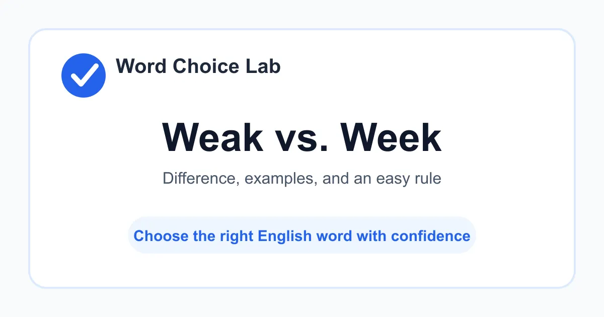 Weak vs. Week difference: not strong vs a period of seven days