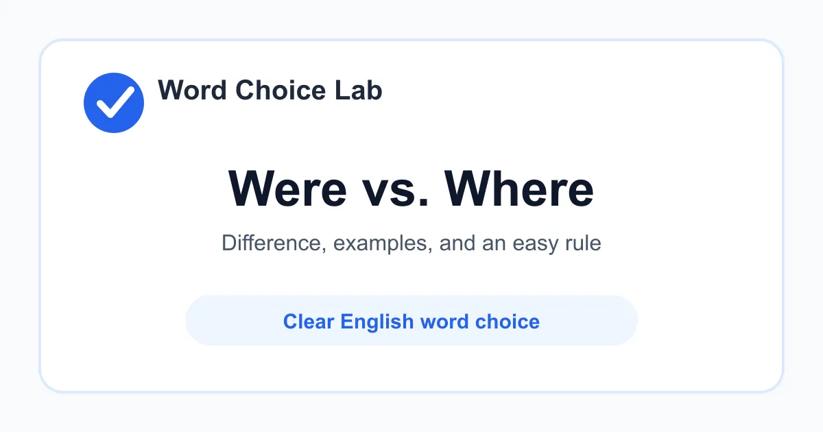 Were vs Where difference: a past-tense form of be vs in or to what place