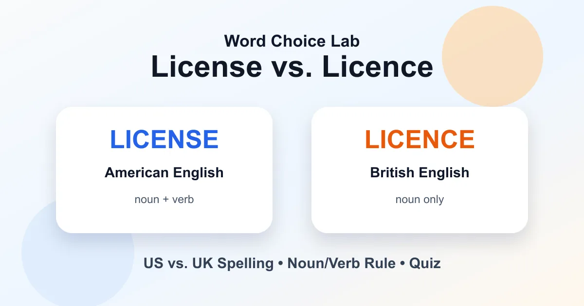 License vs. licence difference: American spelling and British noun spelling