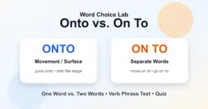 Onto vs. on to difference: movement onto a surface vs two separate words