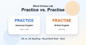 Practice vs. practise difference: American spelling and British verb spelling