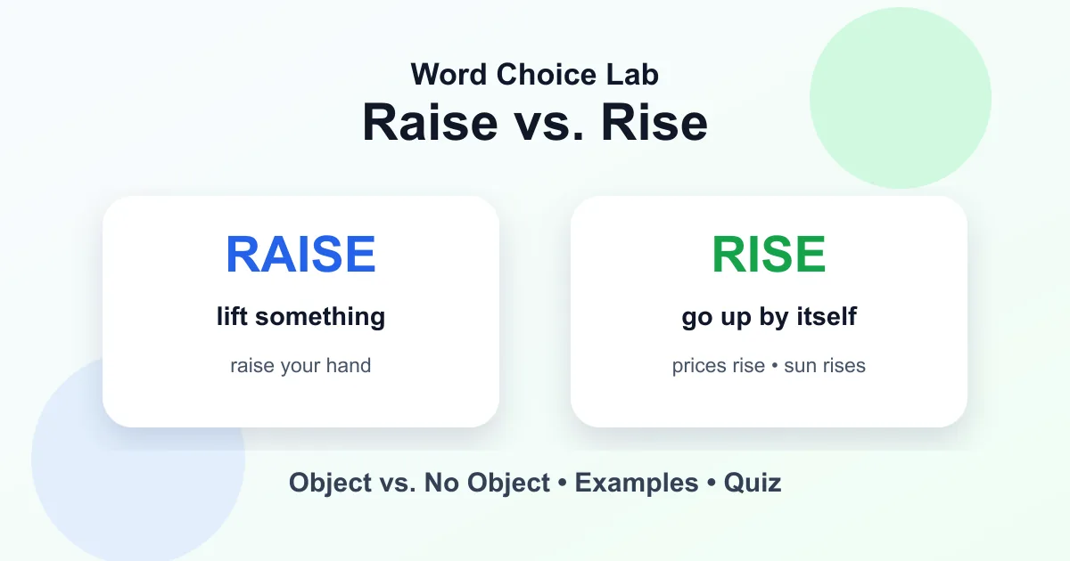 Raise vs. rise difference: lift something vs. go up by itself