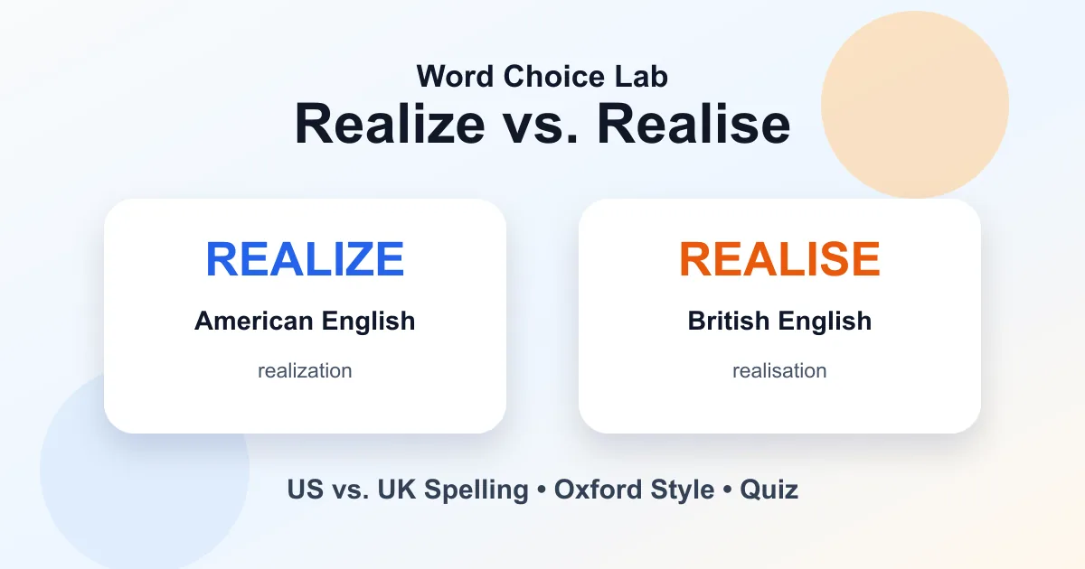 Realize vs. realise difference: American spelling vs. British spelling