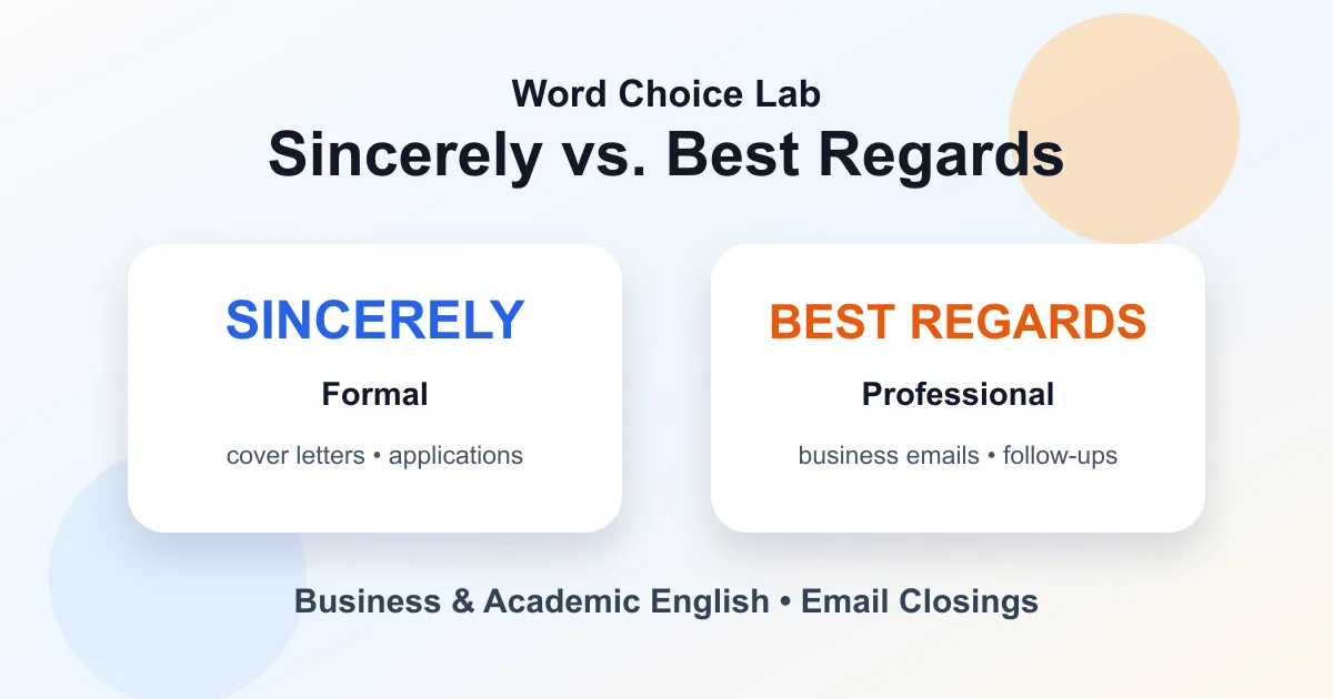 Sincerely vs Best regards difference: formal closing vs professional friendly closing