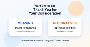 Thank you for your consideration meaning and professional email alternatives