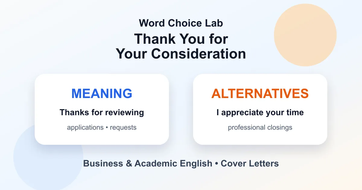 Thank you for your consideration meaning and professional email alternatives